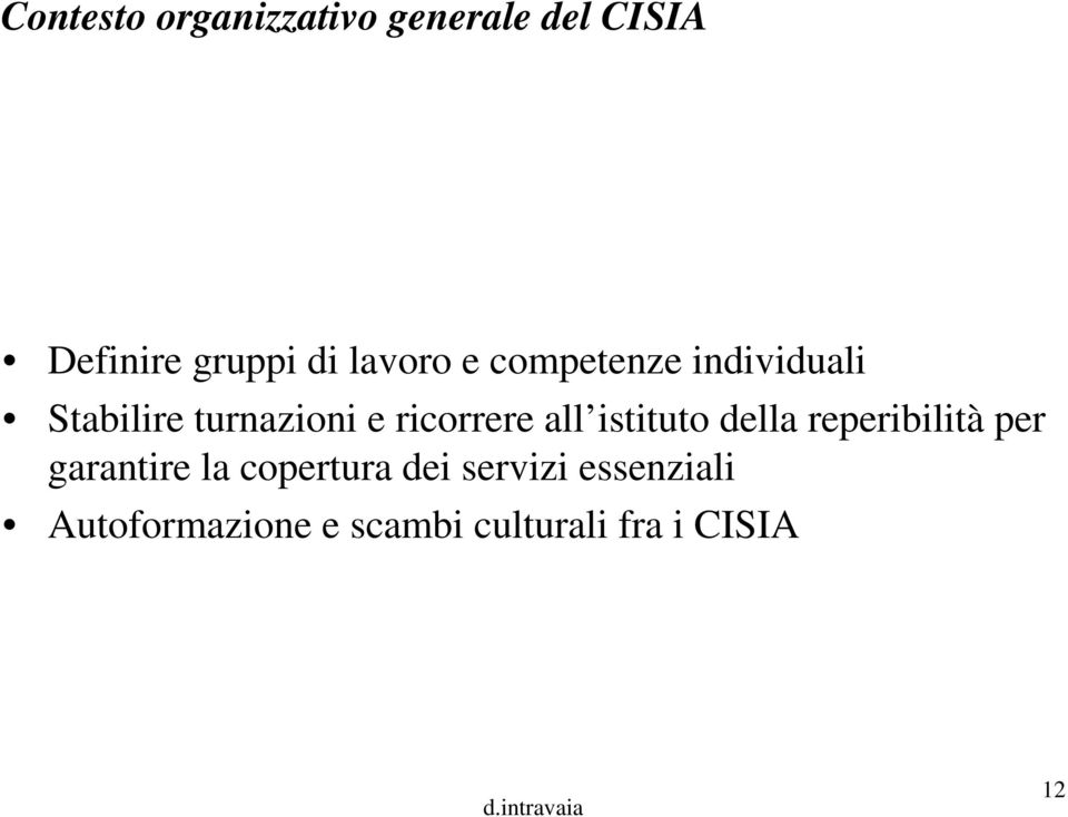 ricorrere all istituto della reperibilità per garantire la