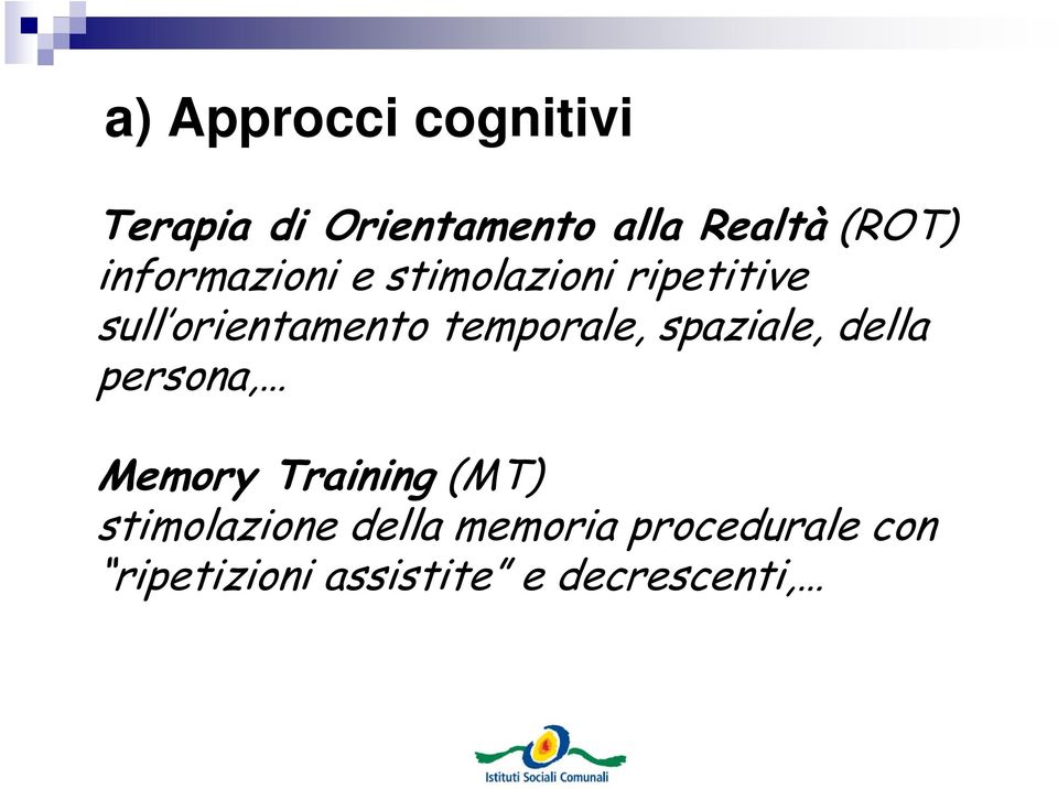 temporale, spaziale, della persona, Memory Training (MT)