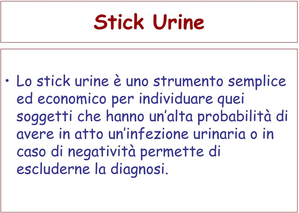 alta probabilità di avere in atto un infezione urinaria