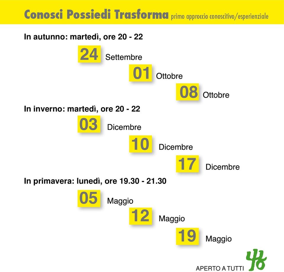 martedì, ore 20-22 In inverno: martedì, ore