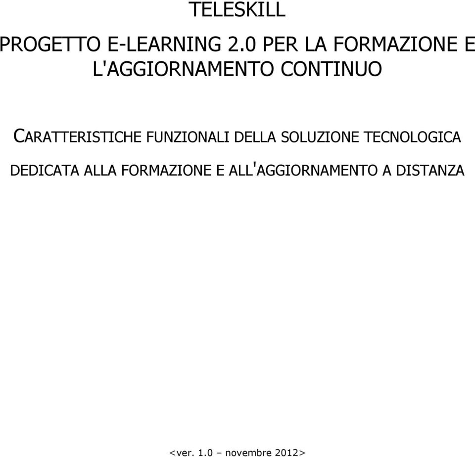 CARATTERISTICHE FUNZIONALI DELLA SOLUZIONE