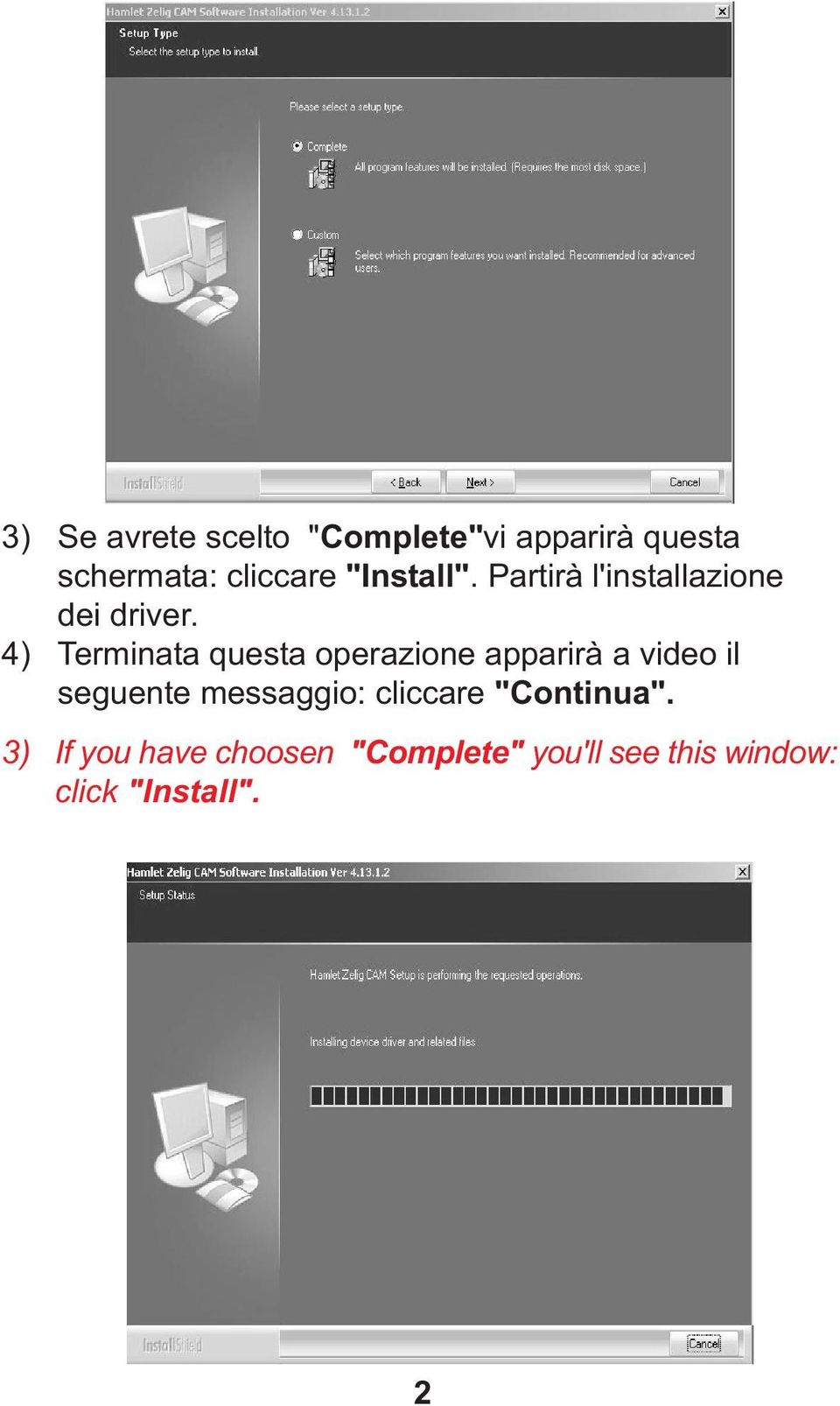 4) Terminata questa operazione apparirà a video il seguente messaggio: