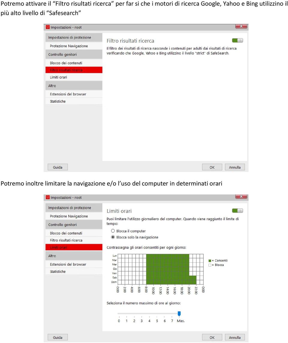 il più alto livello di Safesearch Potremo inoltre