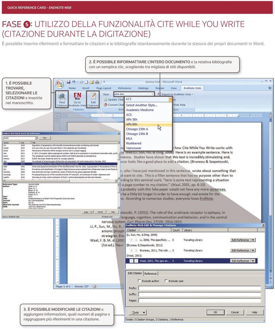 È POSSIBILE RIFORMATTARE L INTERO DOCUMENTO e la relativa bibliografia con un semplice clic, scegliendo tra migliaia di stili disponibili. 1.