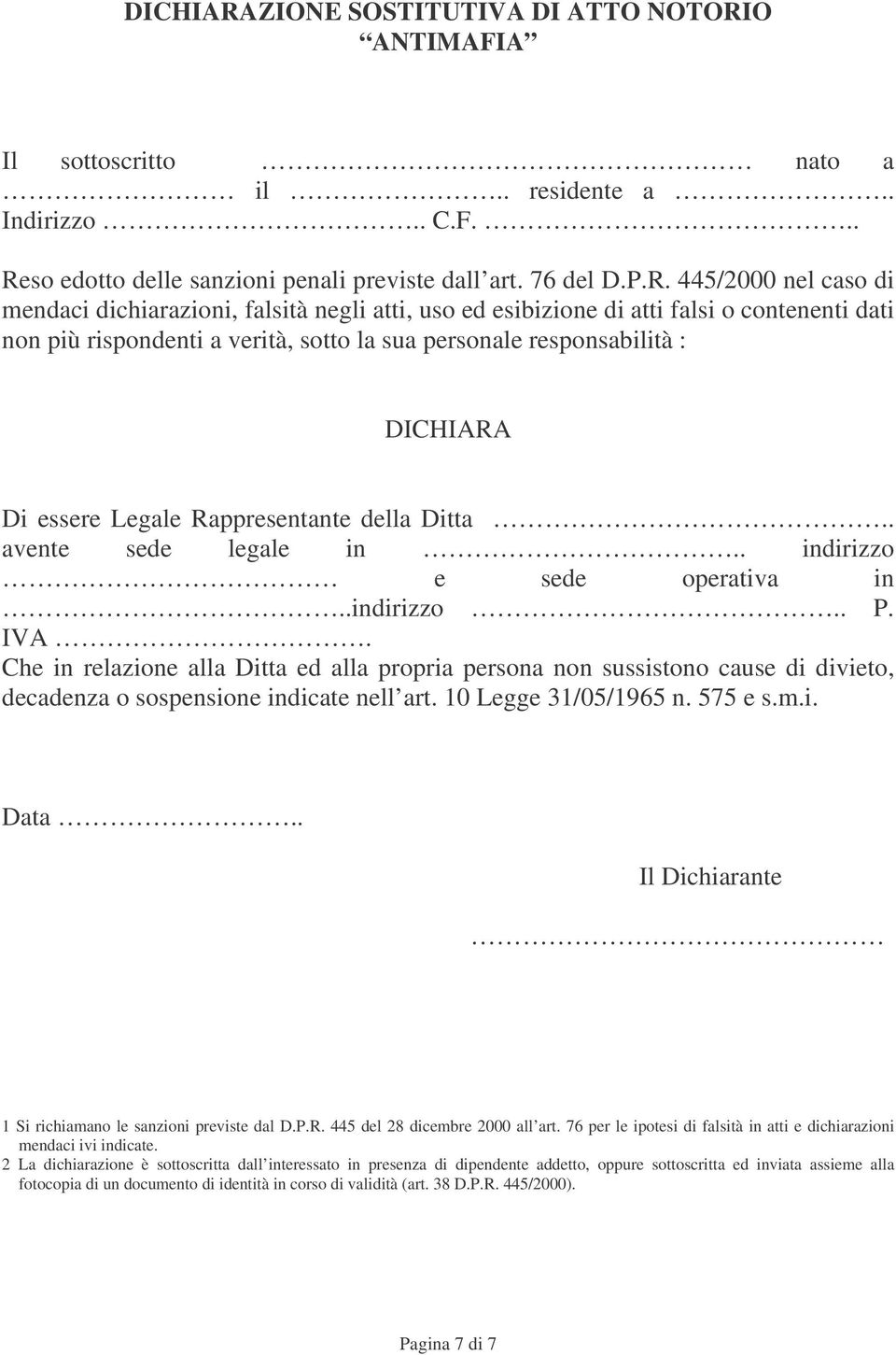 O ANTIMAFIA Il sottoscritto nato a il.. residente a.. Indirizzo.. C.F. Re