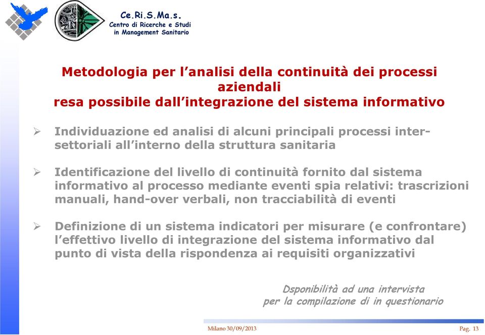 analisi di alcuni principali processi intersettoriali all interno della struttura sanitaria Identificazione del livello di continuità fornito dal sistema informativo al processo mediante