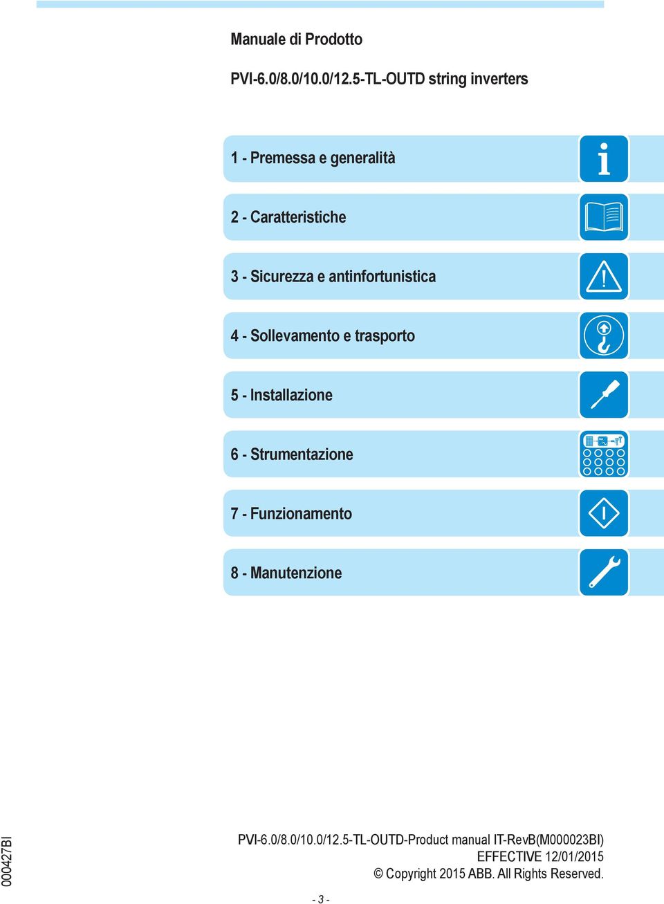 antinfortunistica 4 - Sollevamento e trasporto 5 - Installazione 6 - Strumentazione 7 -