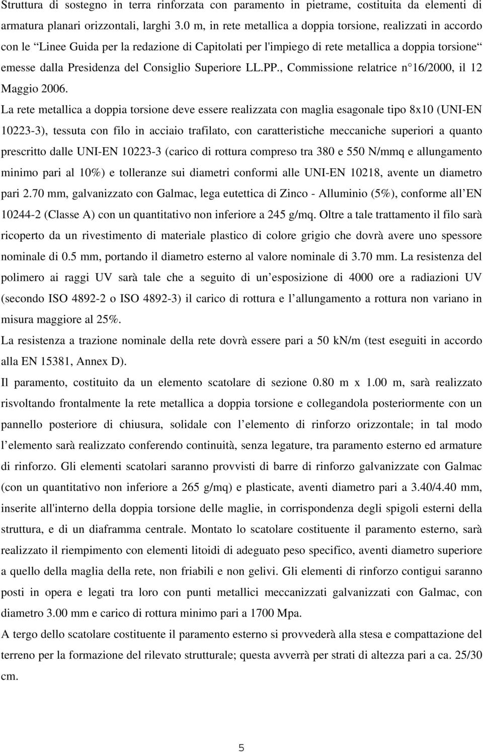 Consiglio Superiore LL.PP., Commissione relatrice n 16/2000, il 12 Maggio 2006.