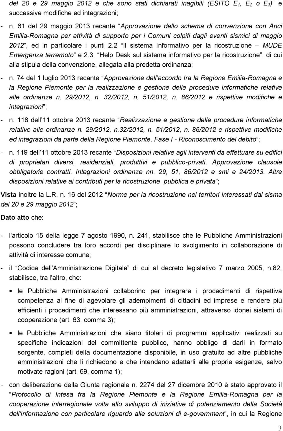 punti 2.2 Il sistema Informativo per la ricostruzione MUDE Emergenza terremoto e 2.3.