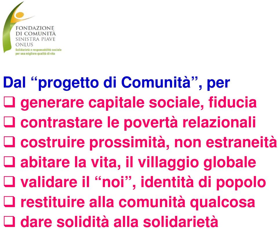 estraneità abitare la vita, il villaggio globale validare il noi,