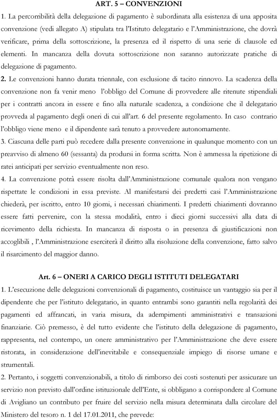 verificare, prima della sottoscrizione, la presenza ed il rispetto di una serie di clausole ed elementi.