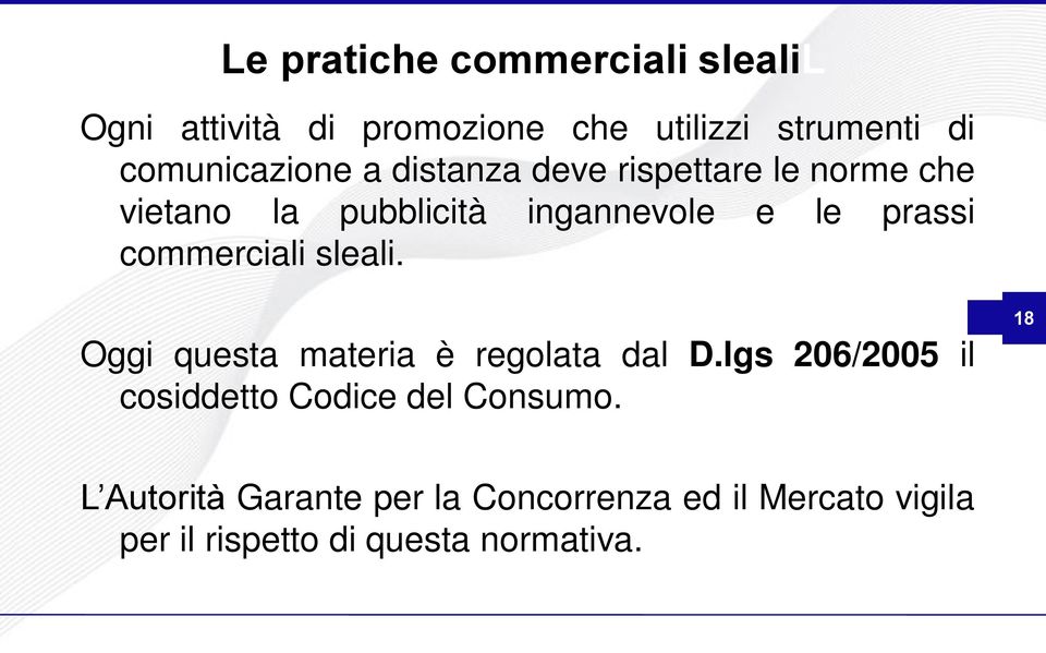 prassi commerciali sleali. Oggi questa materia è regolata dal D.