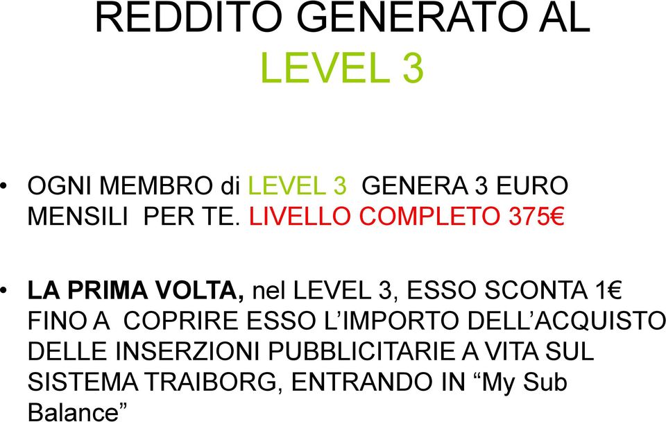 LIVELLO COMPLETO 375 LA PRIMA VOLTA, nel LEVEL 3, ESSO SCONTA 1 FINO