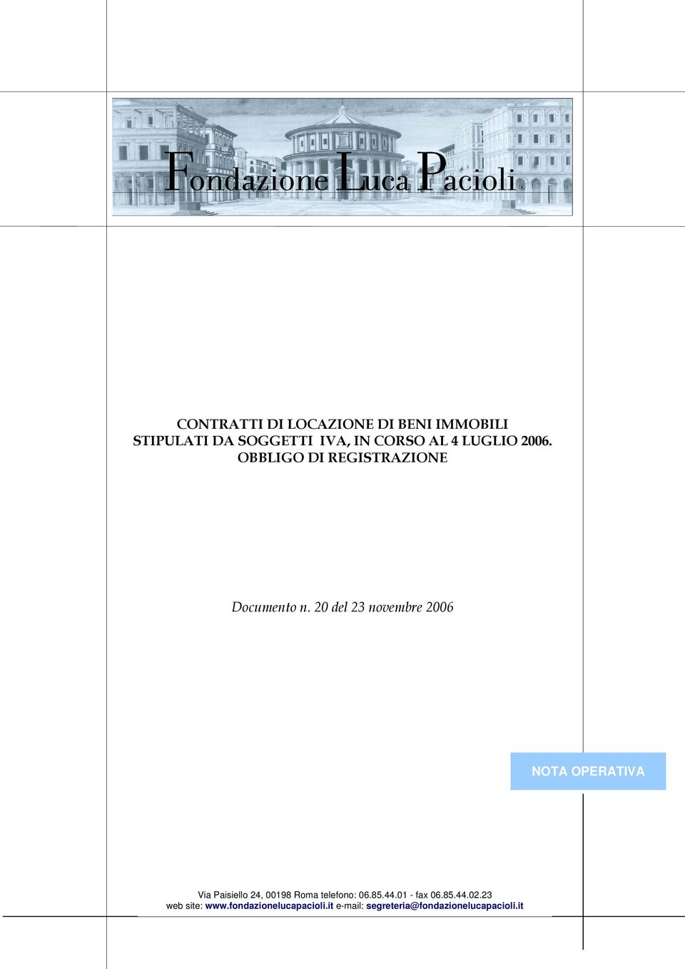 20 del 23 novembre 2006 NOTA OPERATIVA Via Paisiello 24, 00198 Roma telefono: 06.