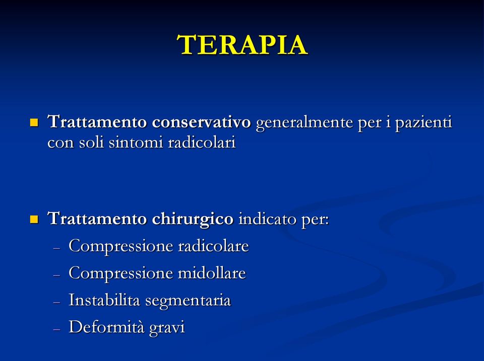 chirurgico indicato per: Compressione radicolare