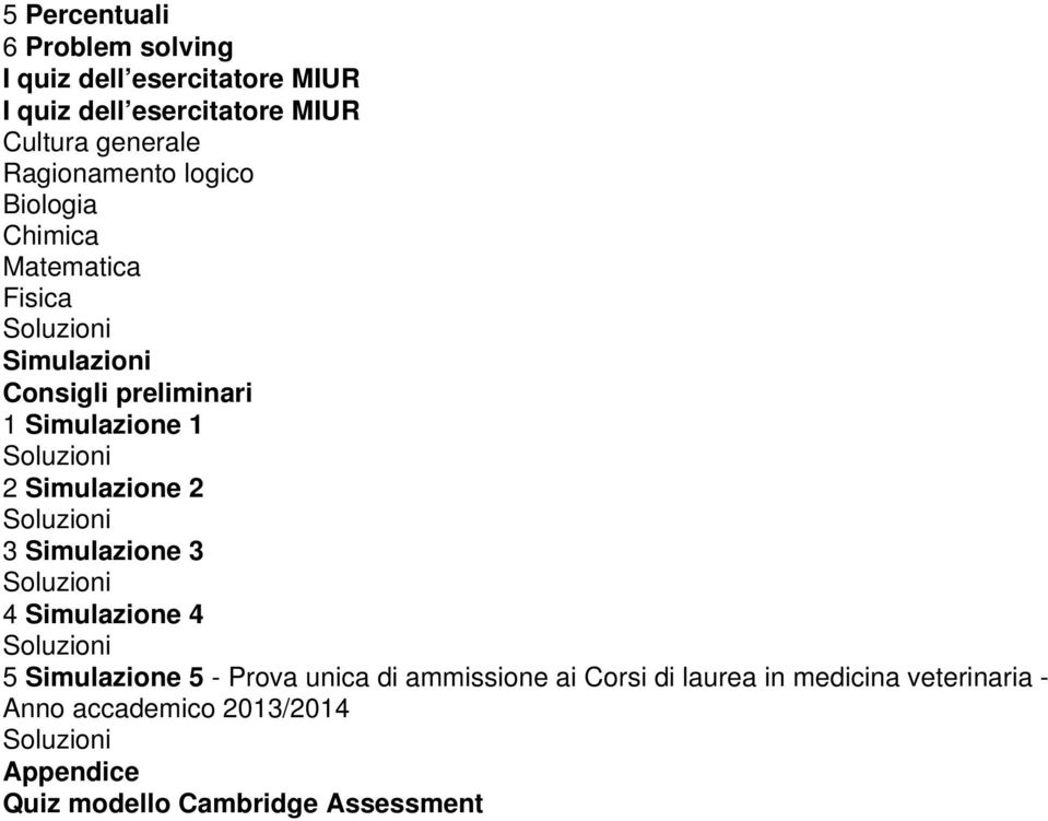 Simulazione 1 2 Simulazione 2 3 Simulazione 3 4 Simulazione 4 5 Simulazione 5 - Prova unica di