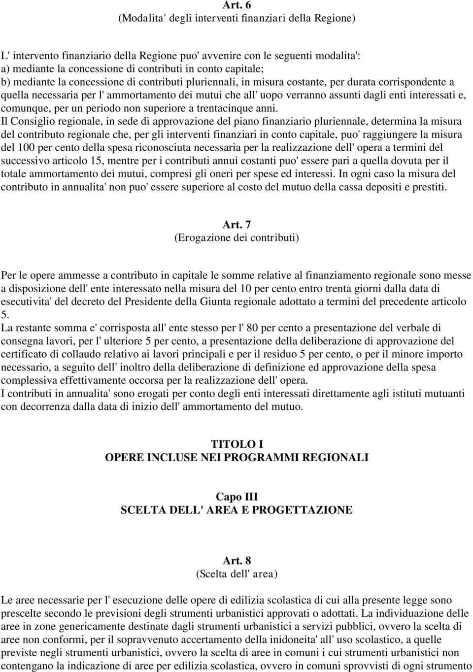 enti interessati e, comunque, per un periodo non superiore a trentacinque anni.