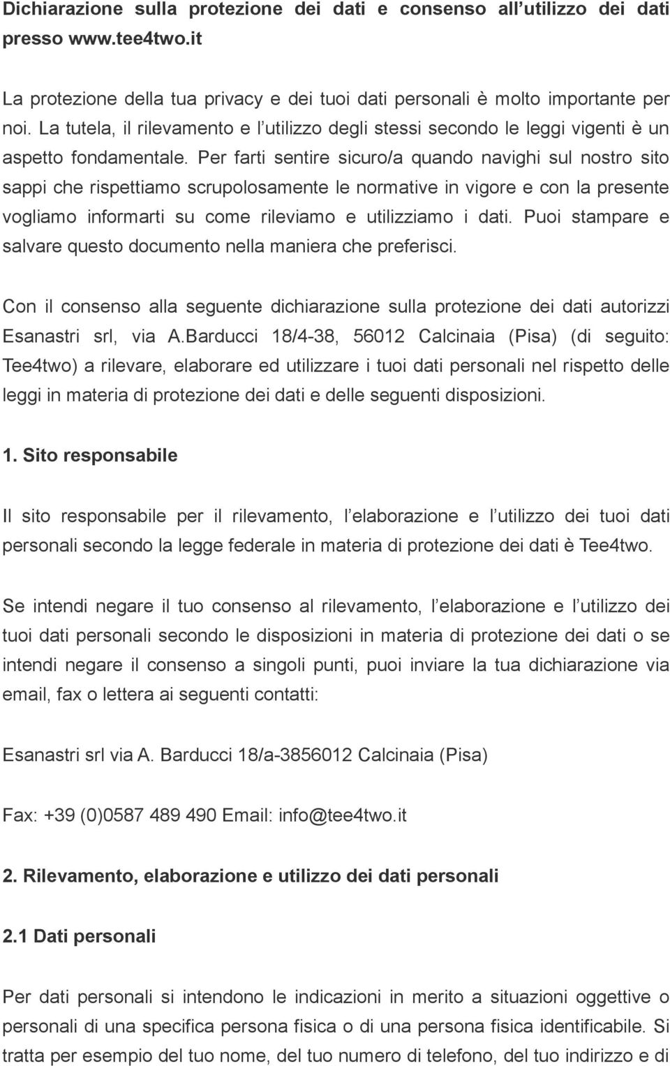 Per farti sentire sicuro/a quando navighi sul nostro sito sappi che rispettiamo scrupolosamente le normative in vigore e con la presente vogliamo informarti su come rileviamo e utilizziamo i dati.