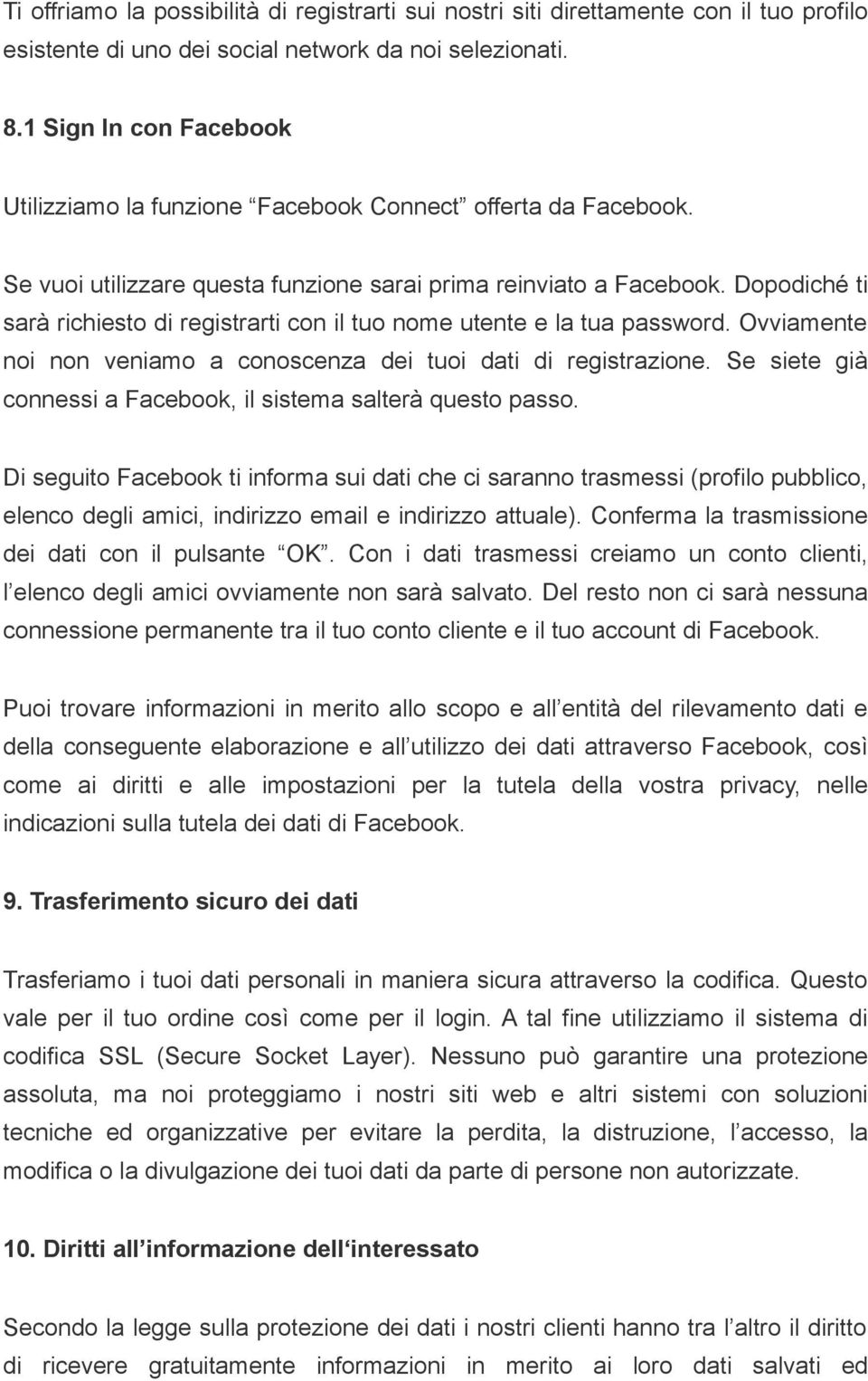 Dopodiché ti sarà richiesto di registrarti con il tuo nome utente e la tua password. Ovviamente noi non veniamo a conoscenza dei tuoi dati di registrazione.