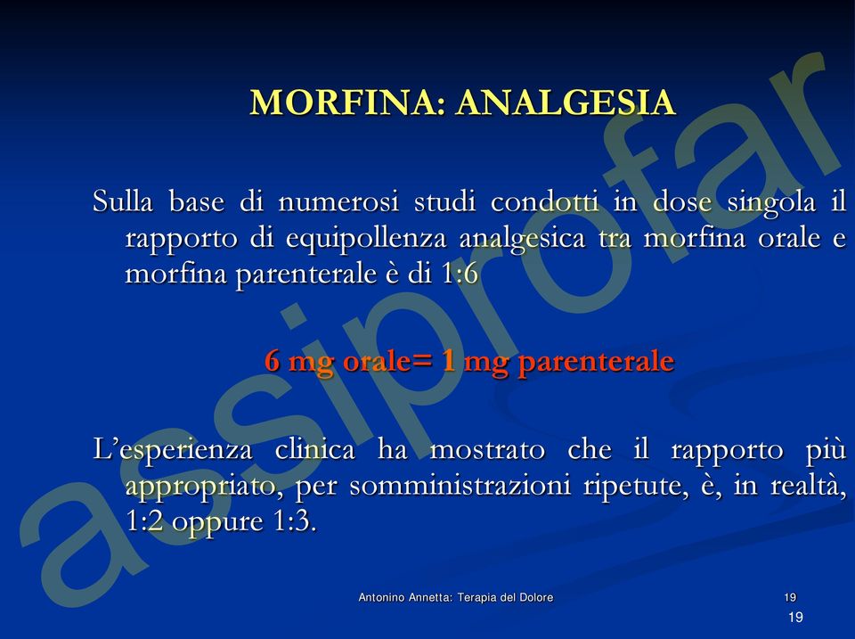 parenterale L esperienza clinica ha mostrato che il rapporto più appropriato, per