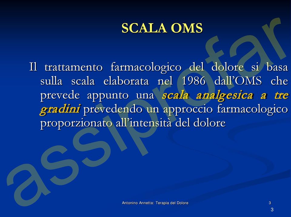 analgesica a tre gradini prevedendo un approccio farmacologico