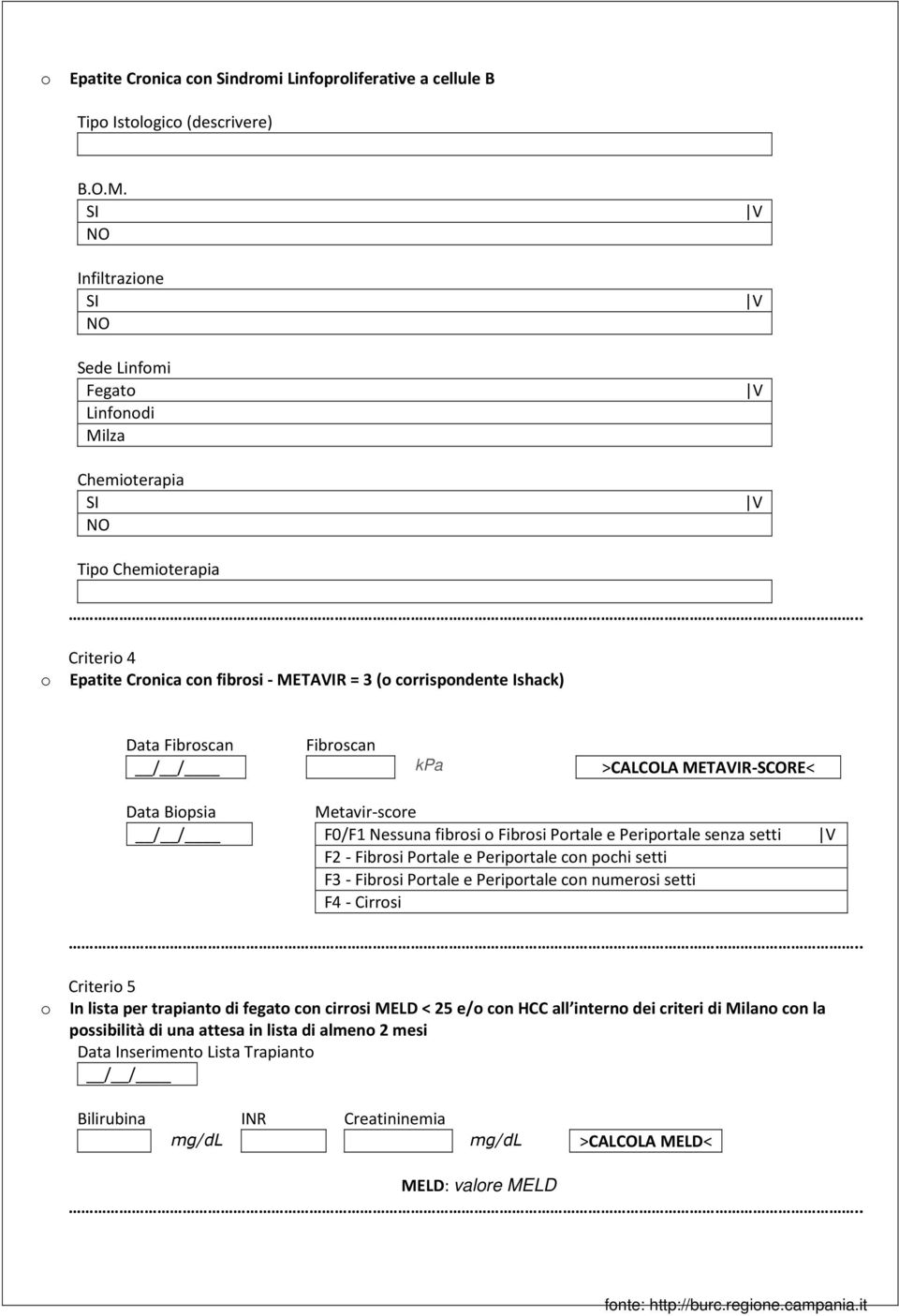 >CALCOLA METAVIR-SCORE< Data Biopsia Metavir-score F0/F1 Nessuna fibrosi o Fibrosi Portale e Periportale senza setti V F2 - Fibrosi Portale e Periportale con pochi setti F3 - Fibrosi Portale e