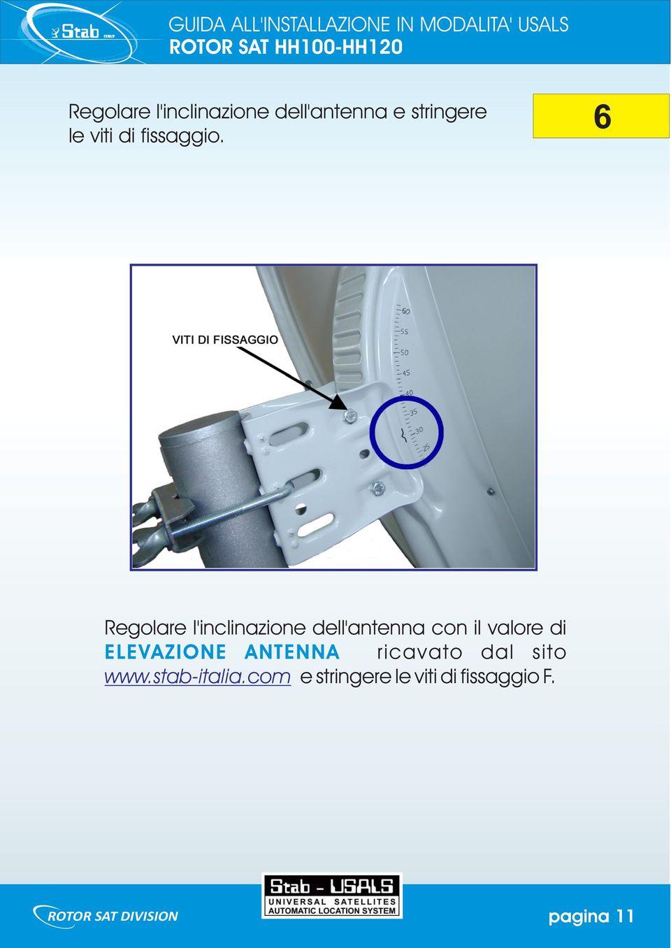 6 Regolare l'inclinazione dell'antenna con il valore di