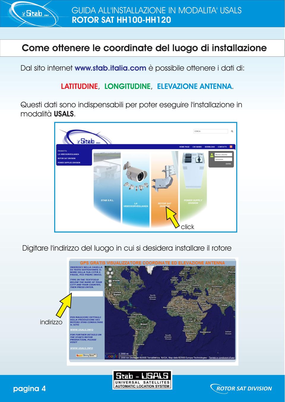 com è possibile ottenere i dati di: LATITUDINE, LONGITUDINE, ELEVAZIONE ANTENNA.