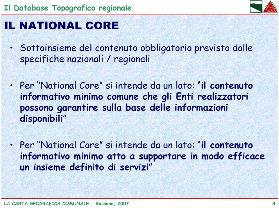 garantire sulla base delle informazioni disponibili Per National Core si intende da un lato: il contenuto