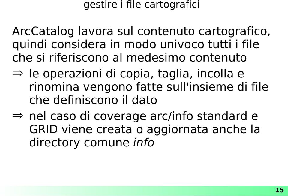 taglia, incolla e rinomina vengono fatte sull'insieme di file che definiscono il dato nel