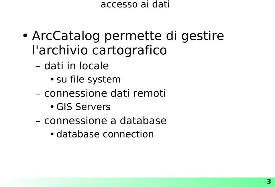 locale su file system connessione dati remoti