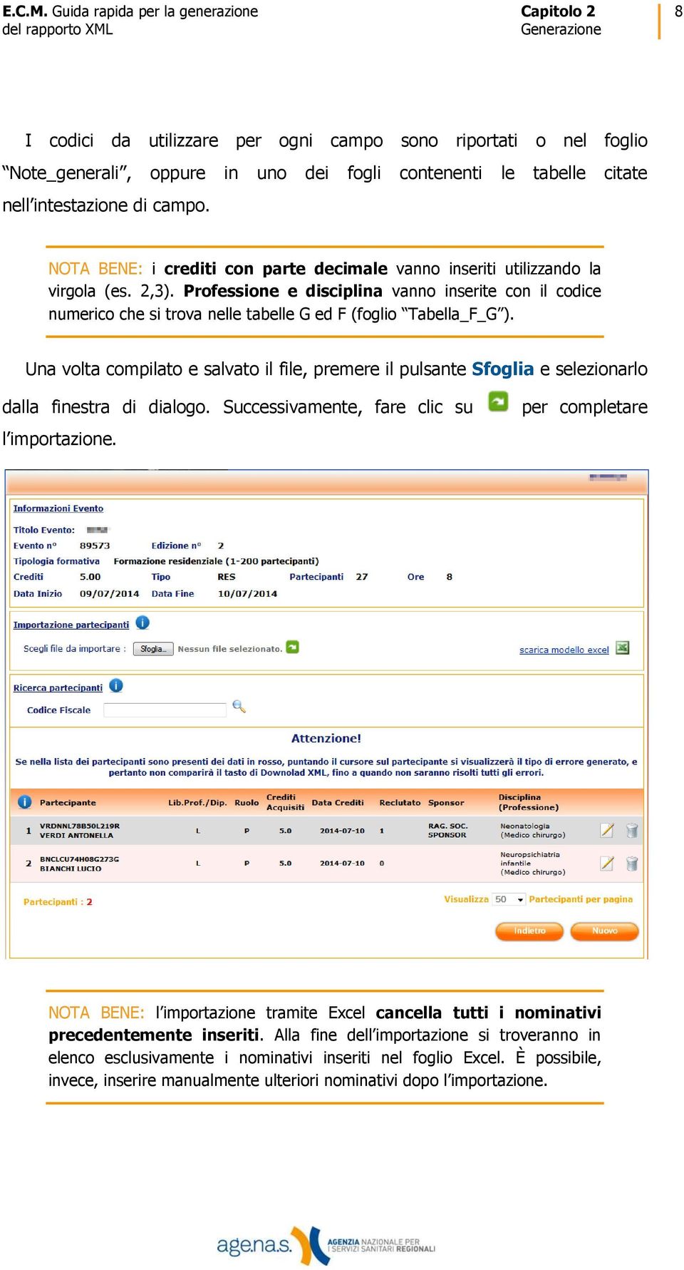 campo. NOTA BENE: i crediti con parte decimale vanno inseriti utilizzando la virgola (es. 2,3).