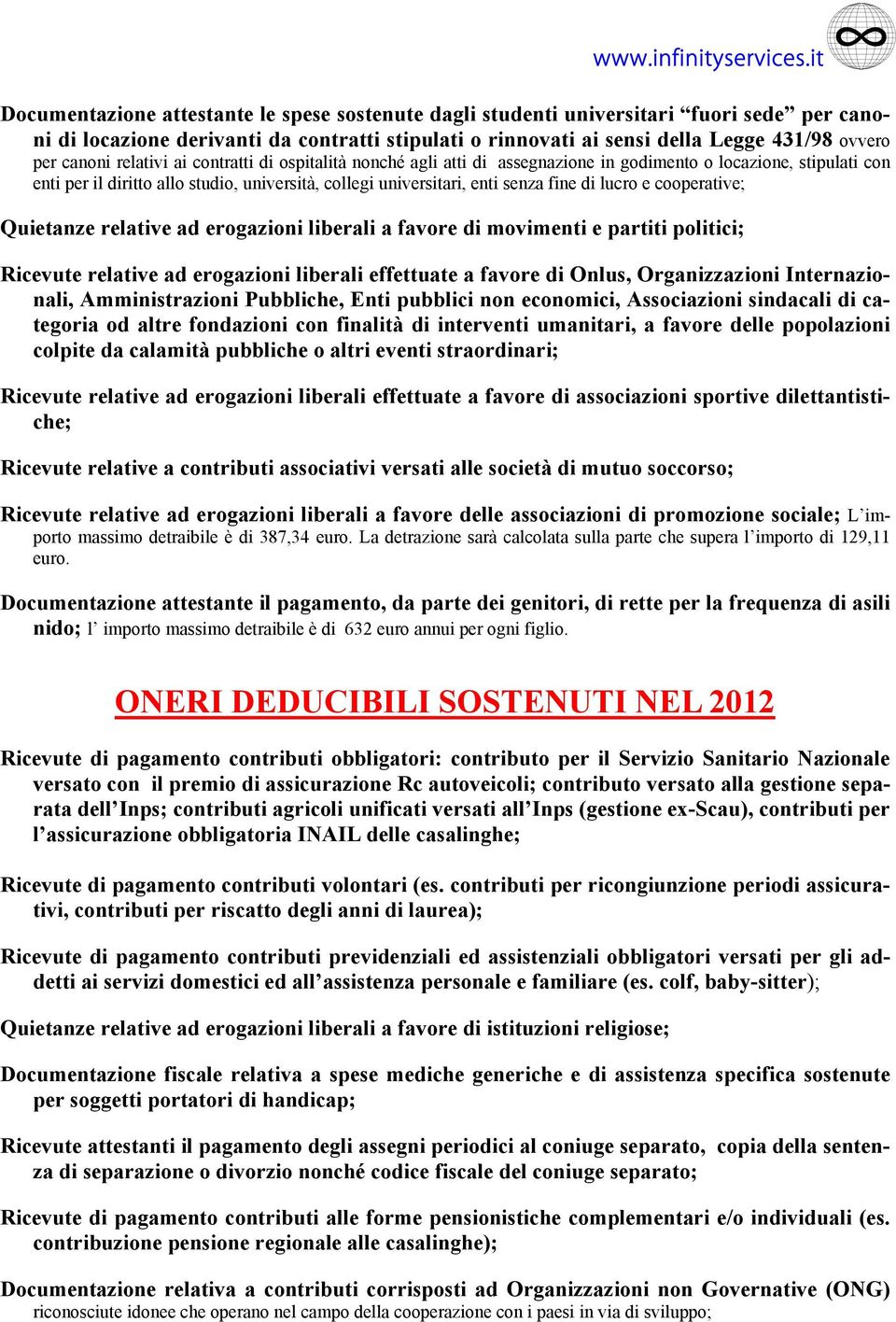 lucro e cooperative; Quietanze relative ad erogazioni liberali a favore di movimenti e partiti politici; Ricevute relative ad erogazioni liberali effettuate a favore di Onlus, Organizzazioni