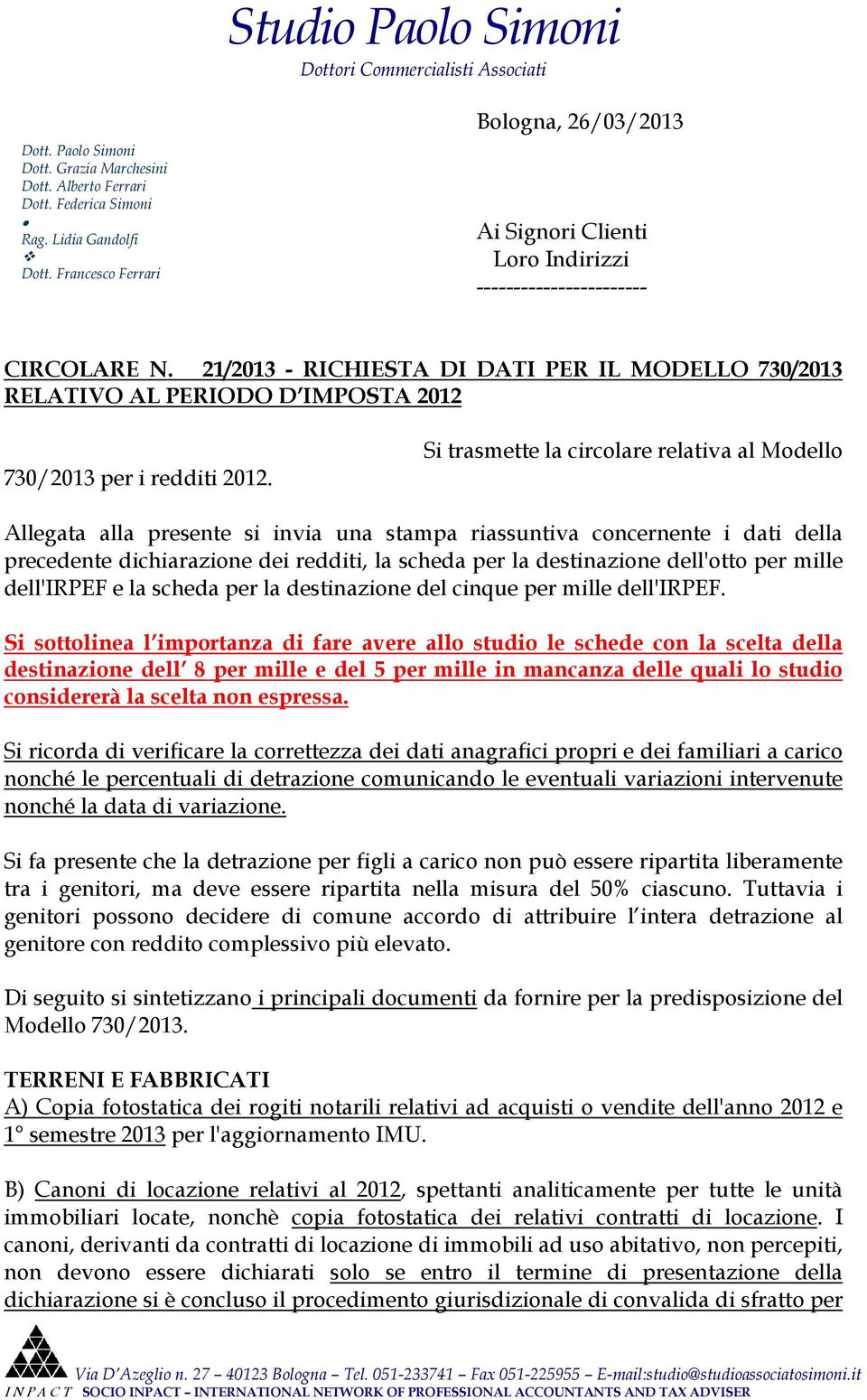21/2013 - RICHIESTA DI DATI PER IL MODELLO 730/2013 RELATIVO AL PERIODO D IMPOSTA 2012 730/2013 per i redditi 2012.