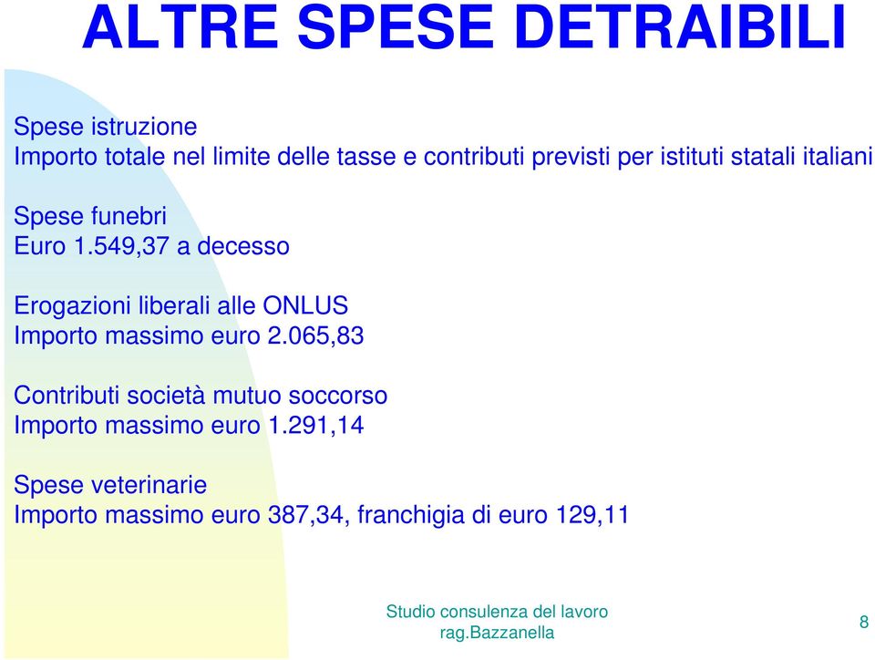 549,37 a decesso Erogazioni liberali alle ONLUS Importo massimo euro 2.