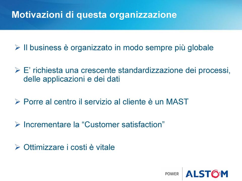 processi, delle applicazioni e dei dati Porre al centro il servizio al