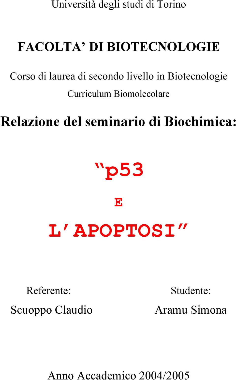 Biomolecolare Relazione del seminario di Biochimica: p53 E L