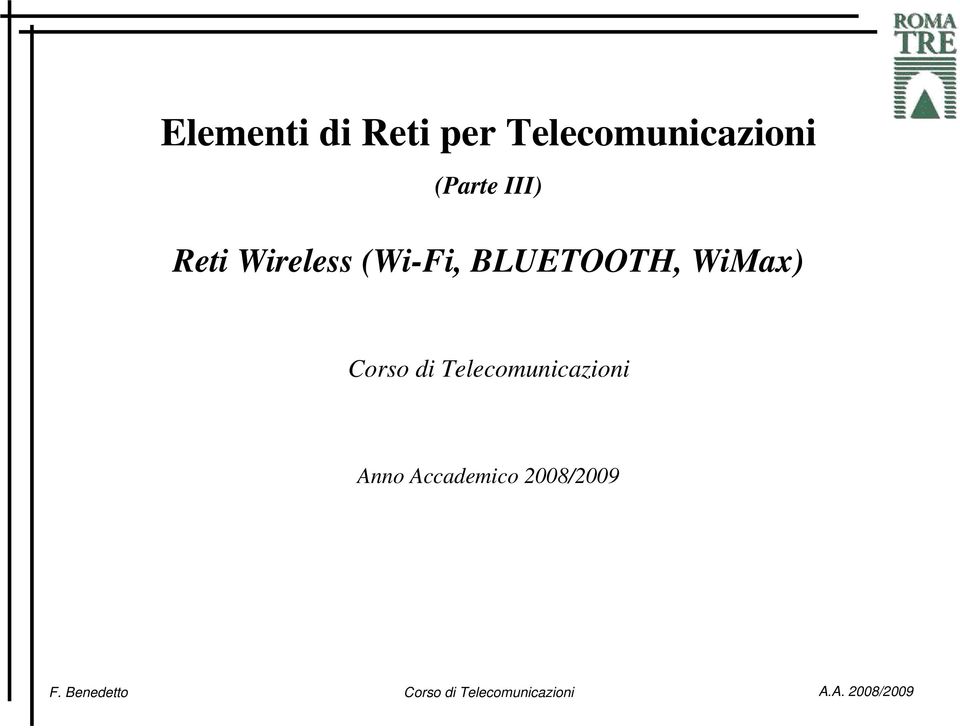 Wireless (Wi-Fi, BLUETOOTH, WiMax)