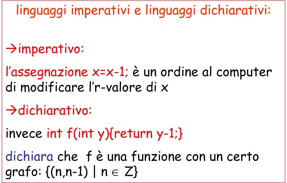 r-valore di x dichiarativo: invece int f(int y){return y-1;}
