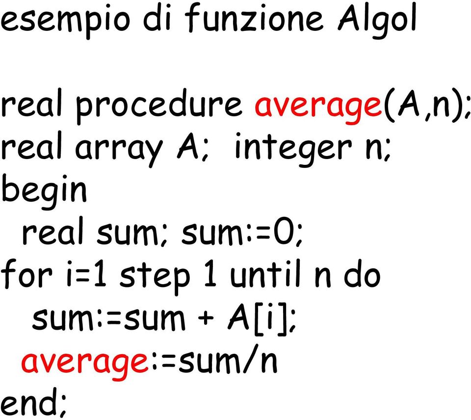 begin real sum; sum:=0; for i=1 step 1
