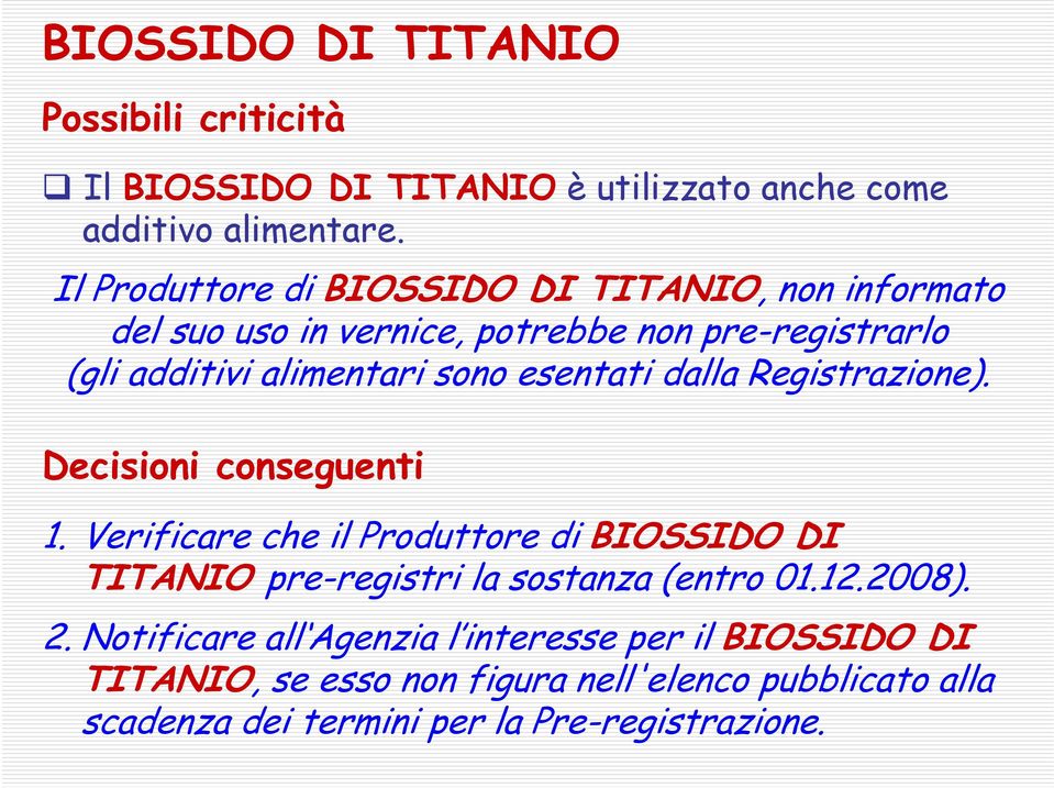 esentati dalla Registrazione). Decisioni conseguenti 1.