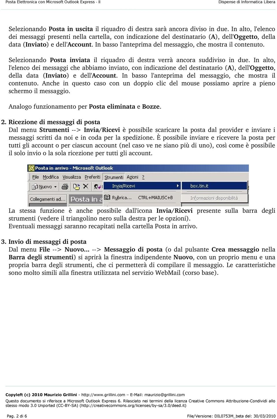 In basso l'anteprima del messaggio, che mostra il contenuto. Selezionando Posta inviata il riquadro di destra verrà ancora suddiviso in due.