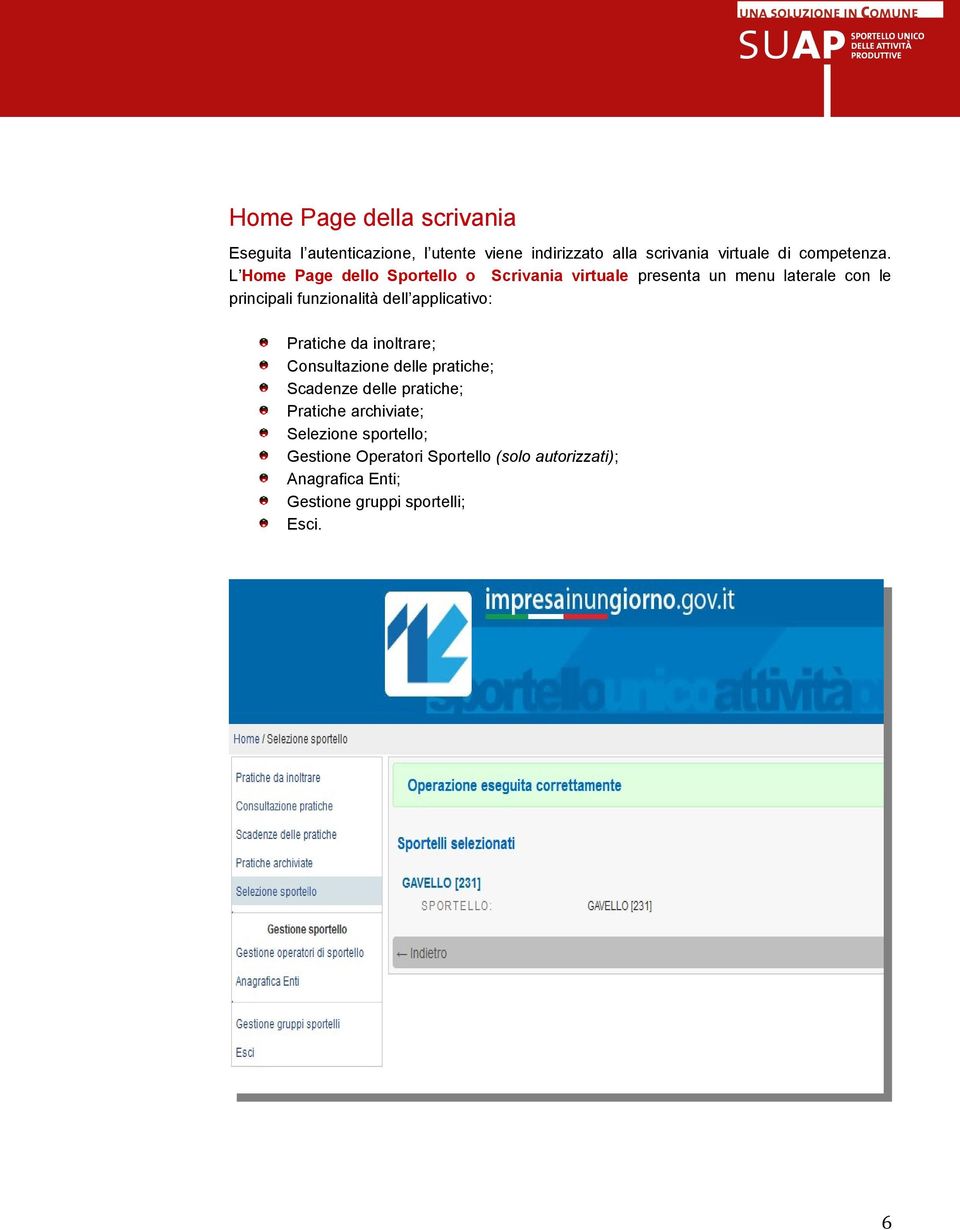 L Home Page dello Sportello o Scrivania virtuale presenta un menu laterale con le principali funzionalità dell