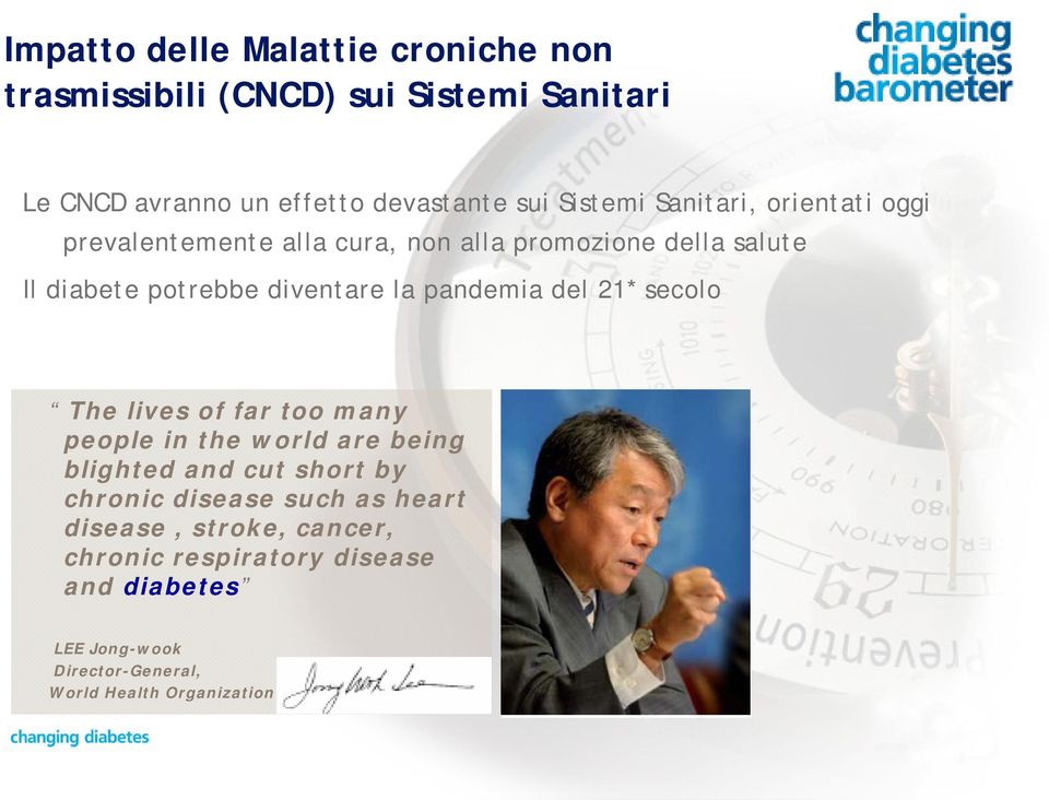 pandemia del 21* secolo The lives of far too many people in the world are being blighted and cut short by chronic disease such