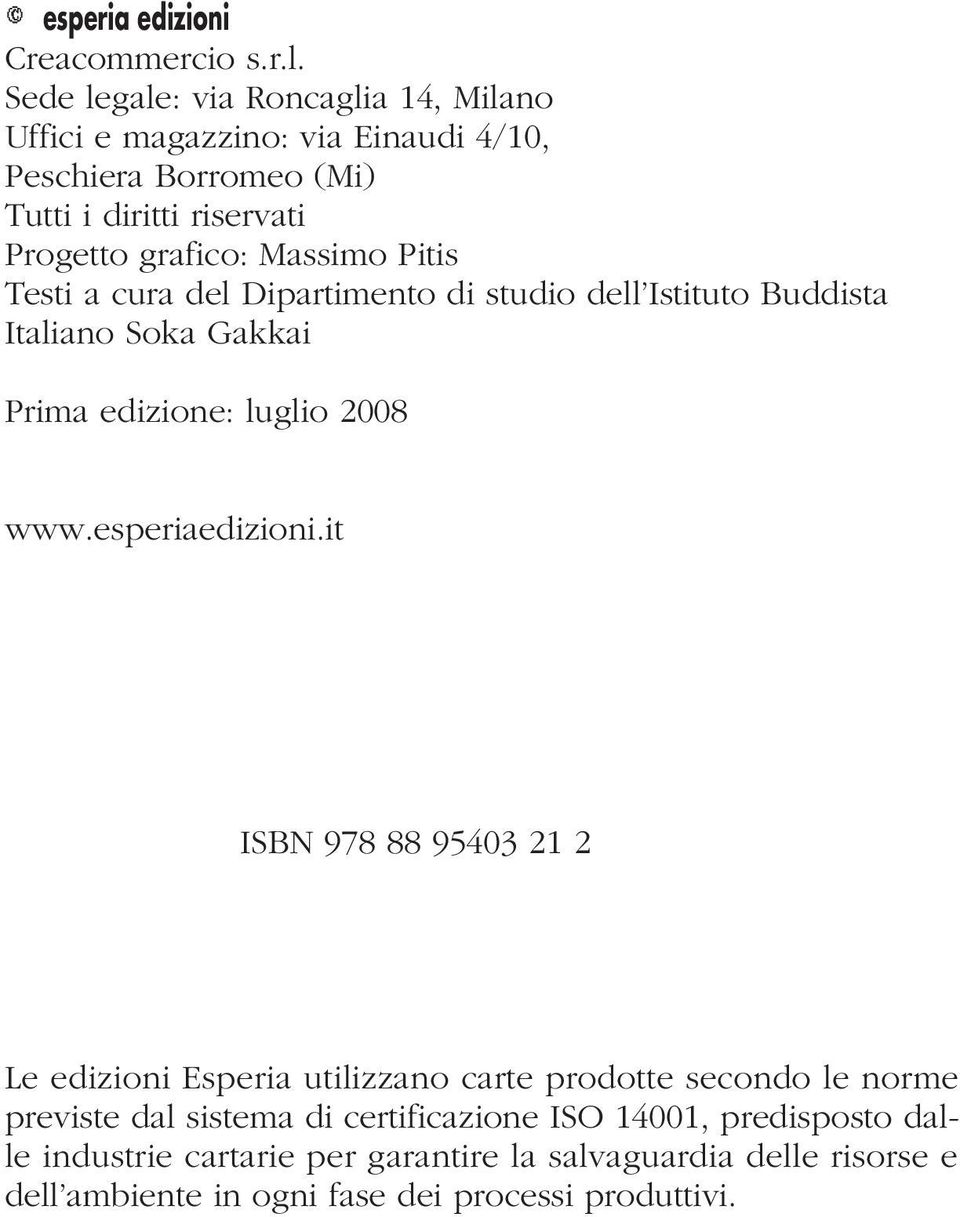 Massimo Pitis Testi a cura del Dipartimento di studio dell Istituto Buddista Italiano Soka Gakkai Prima edizione: luglio 2008 www.esperiaedizioni.