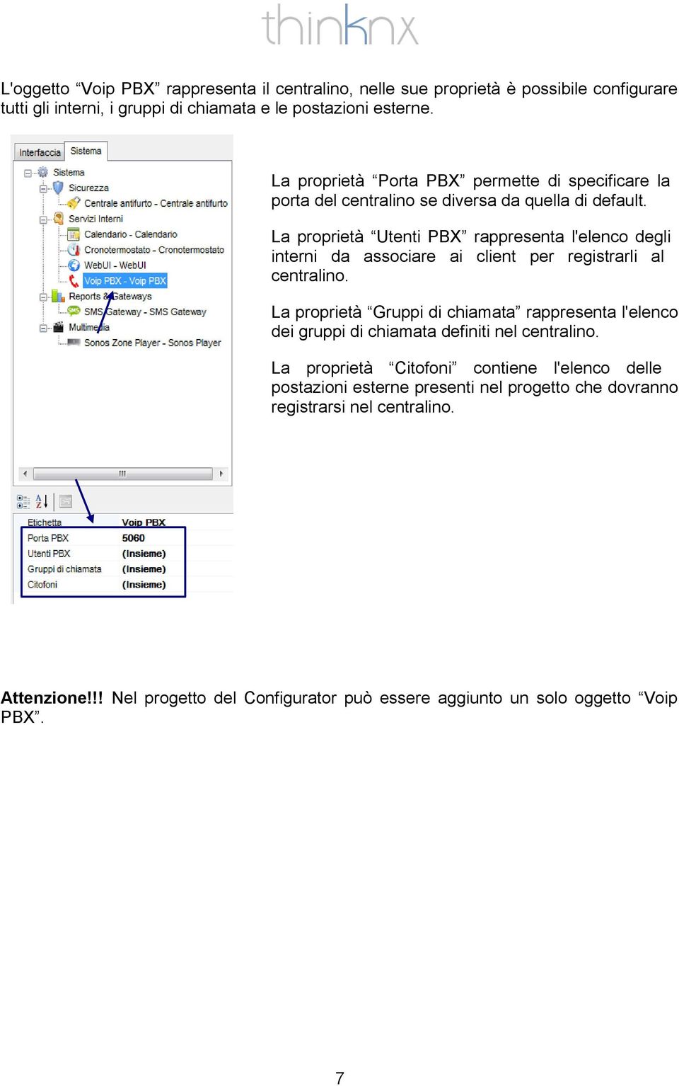 La proprietà Utenti PBX rappresenta l'elenco degli interni da associare ai client per registrarli al centralino.