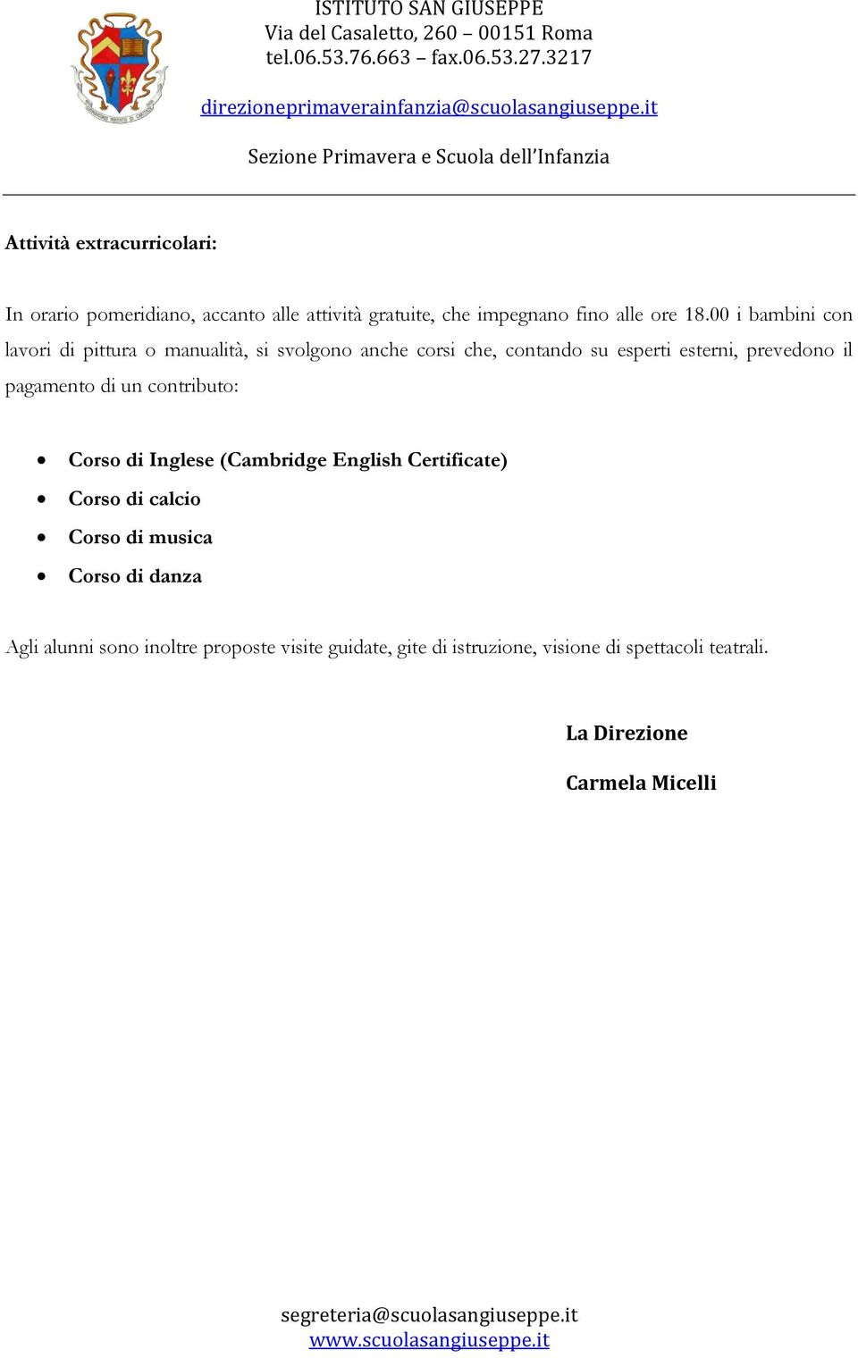 pagamento di un contributo: Corso di Inglese (Cambridge English Certificate) Corso di calcio Corso di musica Corso di