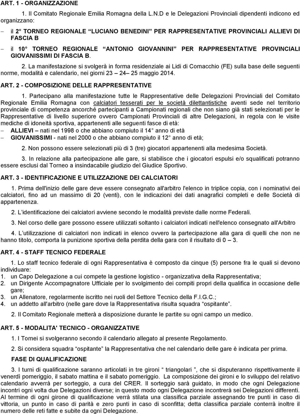 1. Il Comitato Regionale Emilia Romagna della L.N.