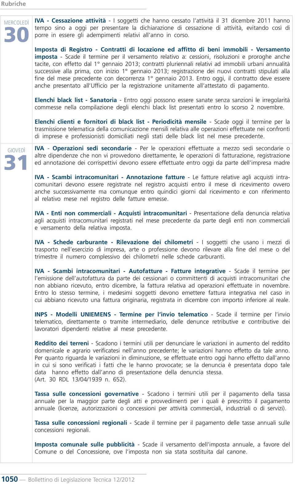 Imposta di Registro - Contratti di locazione ed affitto di beni immobili - Versamento imposta - Scade il termine per il versamento relativo a: cessioni, risoluzioni e proroghe anche tacite, con