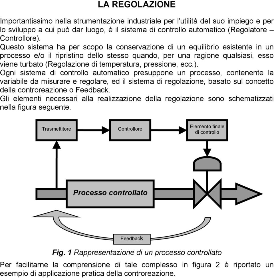 temperatura, pressione, ecc.).